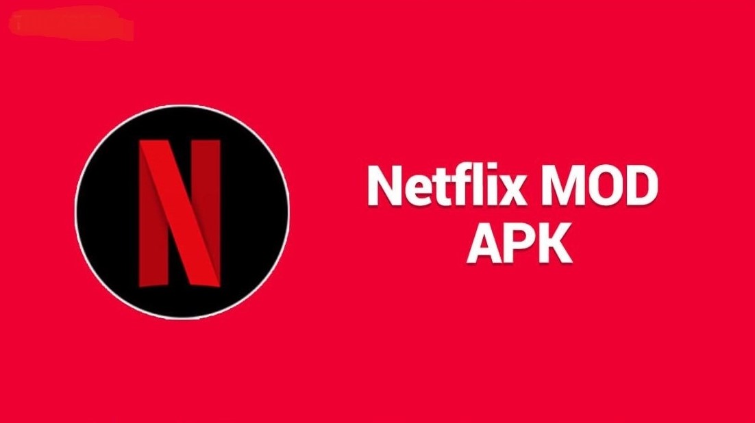 Netflix MOD APK