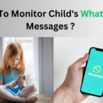 How To Monitor Child's Whatsapp Messages